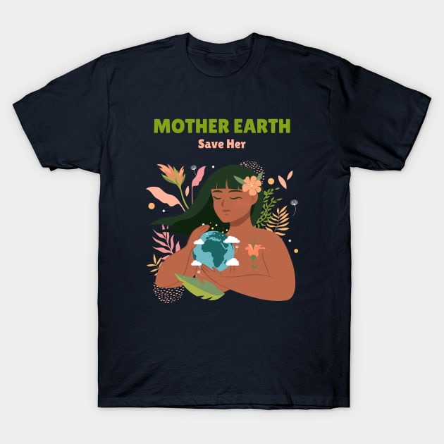 Mother Earth, Save Her T-Shirt by Spirit Animals 21